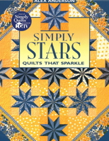 Simply Stars: Quilts That Sparkle