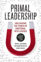 Primal Leadership: Realizing the Power of Emotional Intelligence