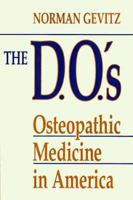 The DOs: Osteopathic Medicine in America