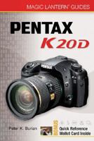 Magic Lantern Guides: Pentax K20D (Magic Lantern Guides): Pentax K20D: 0 (Magic Lantern Guides)