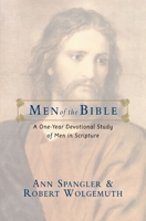 Men of the Bible: A One Year Devotional Study of Men in Scripture