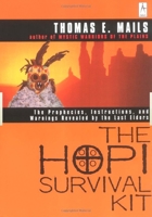 The Hopi Survival Kit: The Prophecies, Instructions and Warnings Revealed by the Last Elders