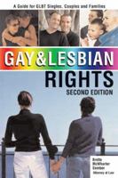 Gay and Lesbian Rights: A Guide for GLBT Singles, Couples and Families