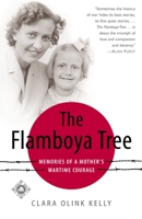 The Flamboya Tree: Memories of a Mother's Wartime Courage