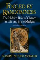 Fooled by Randomness: The Hidden Role of Chance in Life and in the Markets