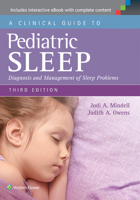 A Clinical Guide to Pediatric Sleep: Diagnosis and Management of Sleep Problems