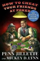 How to Cheat Your Friends at Poker: The Wisdom of Dickie Richard