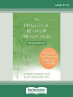 The Dialectical Behavior Therapy Diary: Monitoring Your Emotional Regulation Day by Day