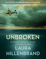 Unbroken: A World War II Story of Survival, Resilience, and Redemption 081298711X Book Cover