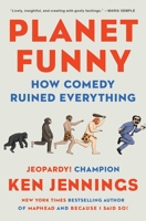 Planet Funny: How Comedy Took Over Our Culture