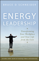 Energy Leadership: Transforming Your Workplace and Your Life from the Core