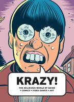 Krazy!: The Delirious World of Anime + Comics + Video Games + Art