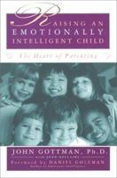 The Heart Of Parenting. Raising An Emotionally Intelligent Child 0684838656 Book Cover