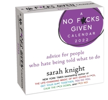 A No F*cks Given 2022 Day-to-Day Calendar: advice for people who hate being told what to do 1524863742 Book Cover