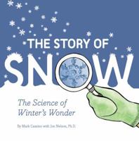 The Story of Snow: The Science of Winter's Wonder