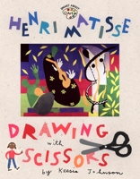 Henri Matisse: Drawing with Scissors: Drawing with Scissors (Smart About Art)