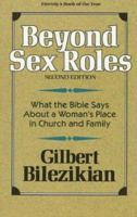 Beyond Sex Roles,: What the Bible Says about a Womans Place in Church and Family