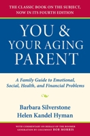 You and Your Aging Parent: A Family Guide to Emotional, Social, Health, and Financial Problems