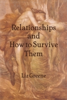 Relationships and How to Survive Them 1916625045 Book Cover