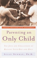 Parenting an Only Child: The Joys and Challenges of Raising Your One and Only