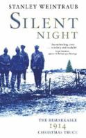Silent Night: The Remarkable Christmas Truce of 1914