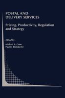 Postal and Delivery Services: Pricing, Productivity, Regulation and Strategy