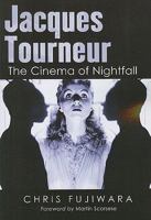 Jacques Tourneur: The Cinema of Nightfall