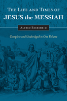 The Life and Times of Jesus Messiah: New Updated Edition