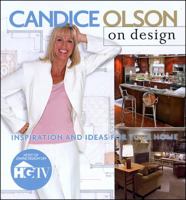 Candice Olson on Design: Inspiration and Ideas for Your Home