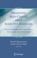 Promoting Self-Change from Problem Substance Use: Practical Implications for Policy, Prevention and Treatment