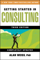 Getting Started in Consulting, Second Edition