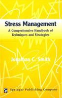 Stress Management: A Comprehensive Handbook of Techniques and Strategies