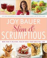 Slim and Scrumptious: More Than 75 Delicious, Healthy Meals Your Family Will Love