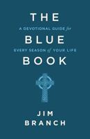 The Blue Book: A Devotional Guide for Every Season of Your Life