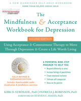 The Mindfulness and Acceptance Workbook for Depression: Using Acceptance and Commitment Therapy to Move Through Depression and Create a Life Worth Living