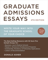 Graduate Admissions Essays: Write Your Way into the Graduate School of Your Choice (Graduate Admissions Essays)