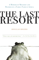 The Last Resort: A Memoir of Zimbabwe