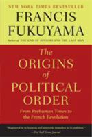 The Origins of Political Order: From Prehuman Times to the French Revolution