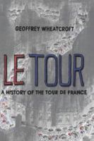 Le Tour: A History of the Tour de France, 1903-2003