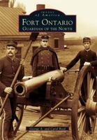 Fort Ontario: Guardian of the North 0738502847 Book Cover