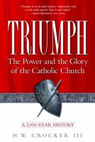 Triumph: The Power and the Glory of the Catholic Church