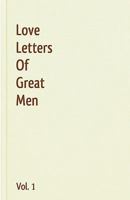 Love Letters of Great Men 1438257244 Book Cover