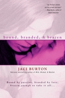 Bound, Branded,  &  Brazen