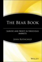 The Bear Book: Survive and Profit in Ferocious Markets