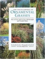 The Encyclopedia of Ornamental Grasses: How to Grow and Use Over 250 Beautiful and Versatile Plants