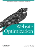 Website Optimization: Speed, Search Engine & Conversion Rate Secrets 0596515081 Book Cover