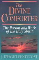 The Divine Comforter: The Person and Work of the Holy Spirit