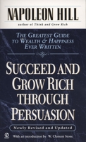 Succeed and Grow Rich through Persuasion: Revised Edition 0451163842 Book Cover