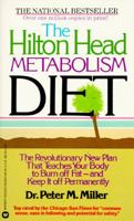 The Hilton Head Metabolism Diet: The Revolutionary New Plan That Teaches Your Body to Burn off Fat--and Keep it off Permanently