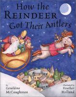 How the Reindeer Got Their Antlers 0823415627 Book Cover